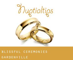 Blissful Ceremonies (Gardenville)