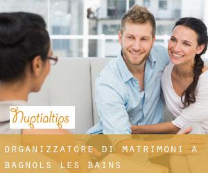 Organizzatore di matrimoni a Bagnols-les-Bains