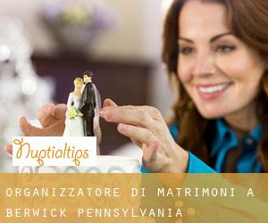 Organizzatore di matrimoni a Berwick (Pennsylvania)