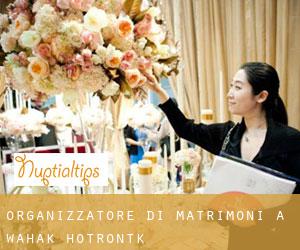 Organizzatore di matrimoni a Wahak Hotrontk