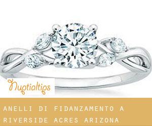 Anelli di fidanzamento a Riverside Acres (Arizona)