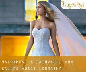 matrimoni a Bainville-aux-Saules (Vosgi, Lorraine)