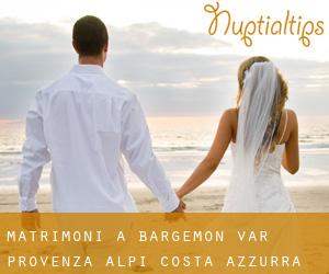 matrimoni a Bargemon (Var, Provenza-Alpi-Costa Azzurra)