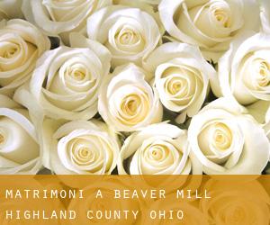 matrimoni a Beaver Mill (Highland County, Ohio)