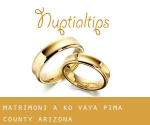 matrimoni a Ko Vaya (Pima County, Arizona)