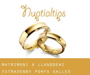 matrimoni a Llanddewi Ystradenny (Powys, Galles)