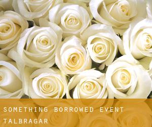 Something Borrowed Event (Talbragar)