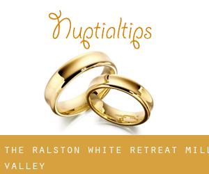 The Ralston White Retreat (Mill Valley)